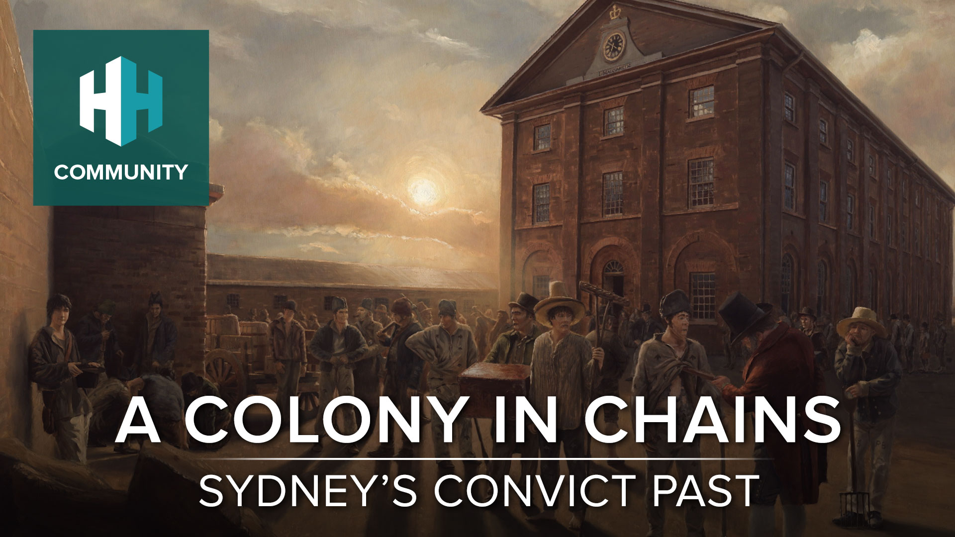 A Colony in Chains: Sydney's Convict Origins