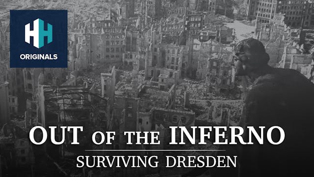 Out of the Inferno: Surviving Dresden
