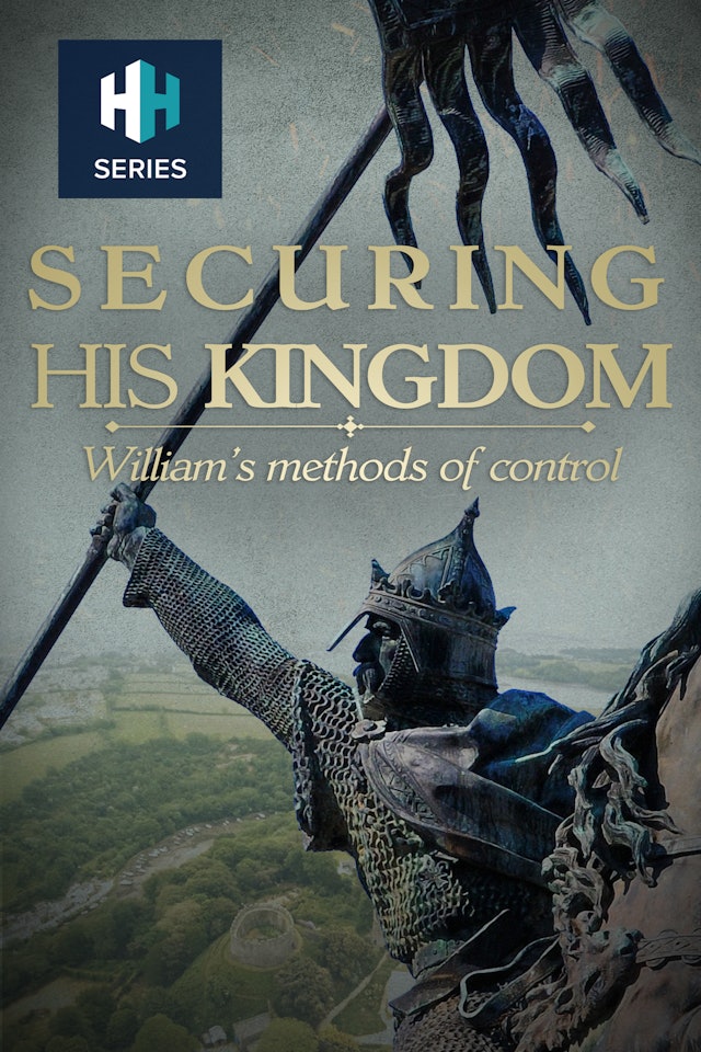 Securing his Kingdom: William's Methods of Control