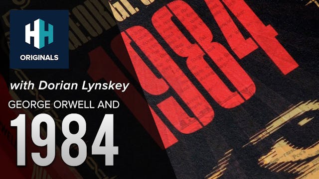 George Orwell's 1984 with Dorian Lynskey