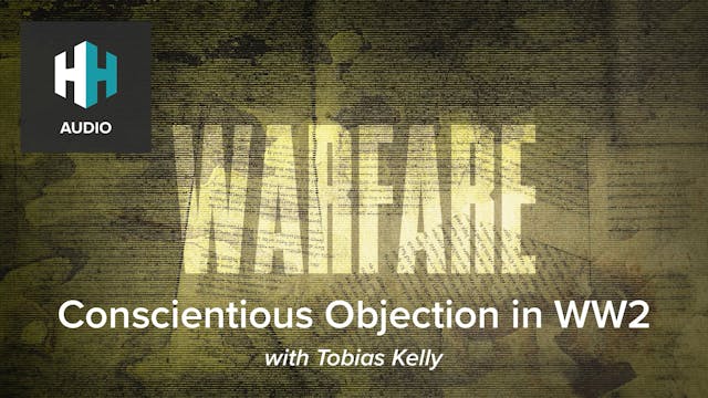 🎧 Conscientious Objection in WW2