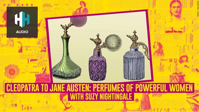 🎧 Cleopatra to Jane Austen: Perfumes of Powerful Women