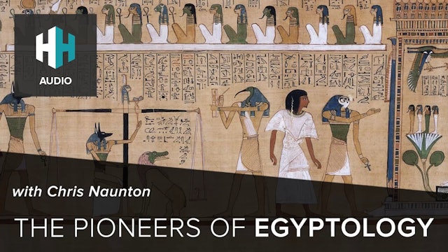 🎧 The Pioneers of Egyptology