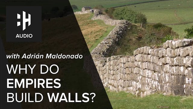 🎧 Why do Empires Build Walls?