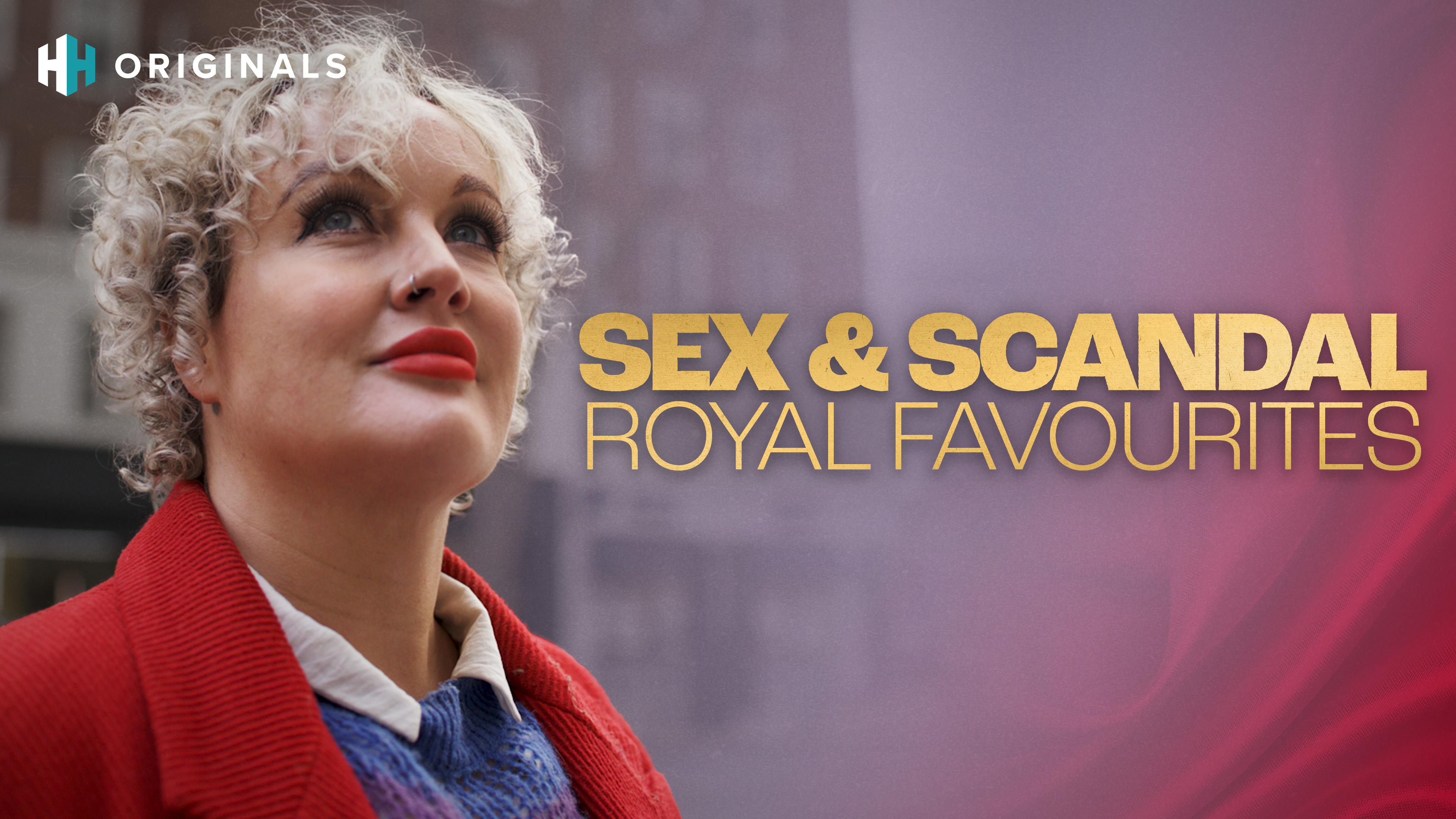 Sex & Scandal: Royal Favourites