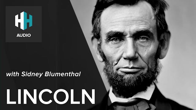 🎧 Lincoln with Sidney Blumenthal