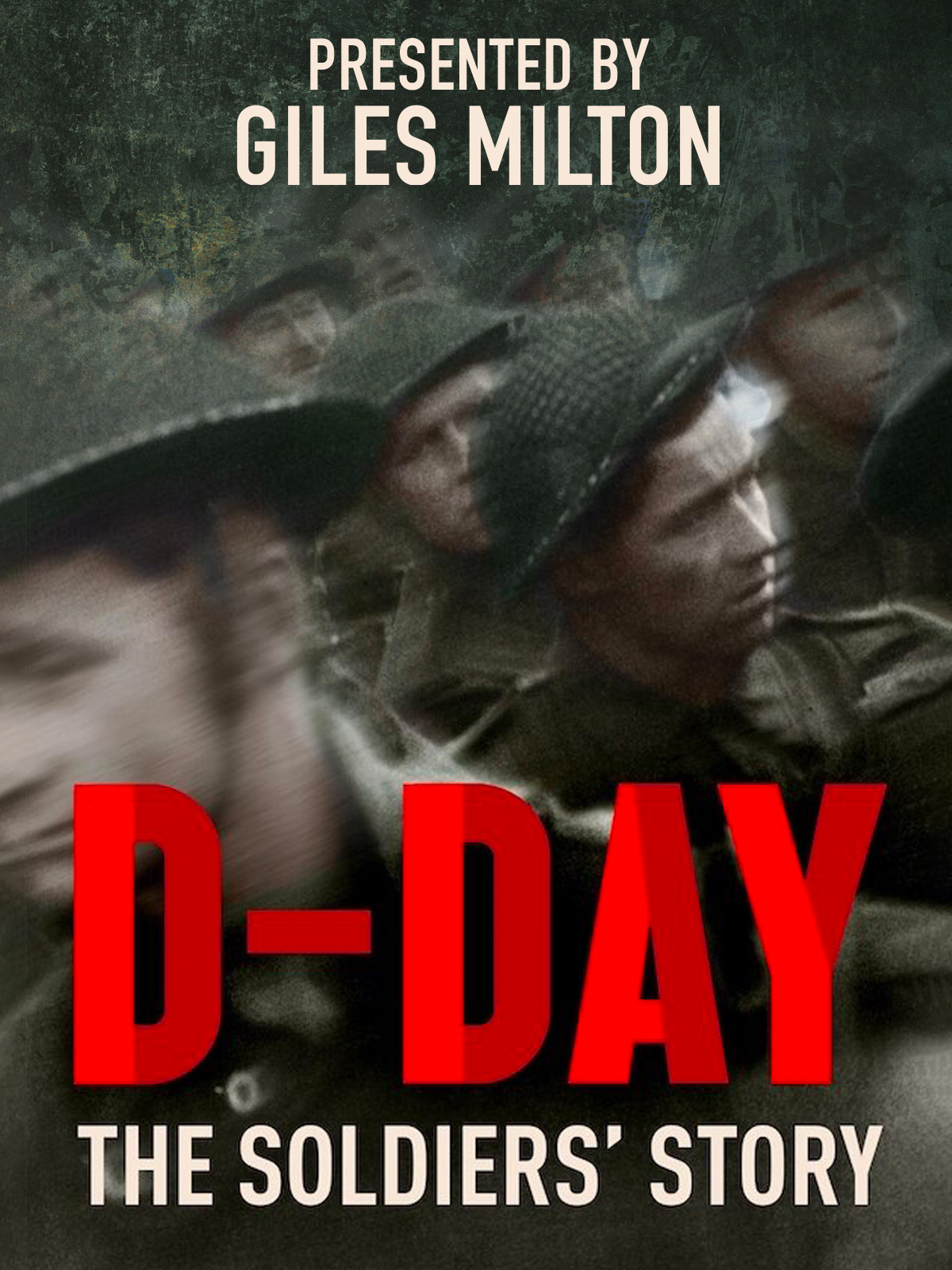 D-Day: The Soldiers Story