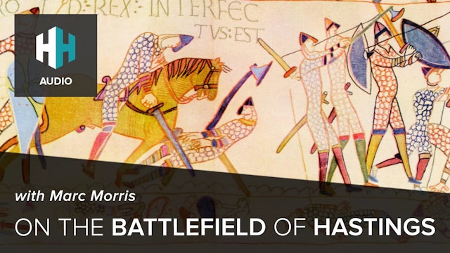 🎧 On the Battlefield of Hastings with Marc Morris