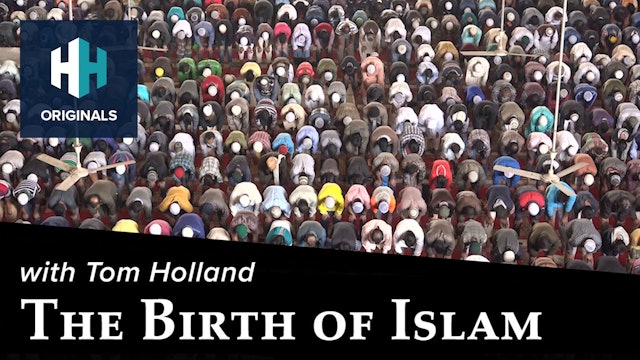 Tom Holland on the Birth of Islam