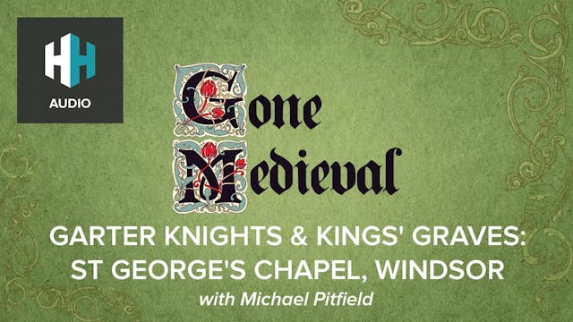 🎧 Garter Knights & Kings' Graves: St ...