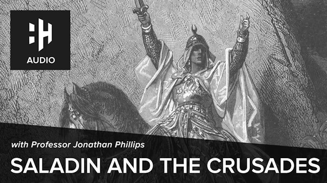 🎧 Saladin and the Crusades with Professor Jonathan Phillips
