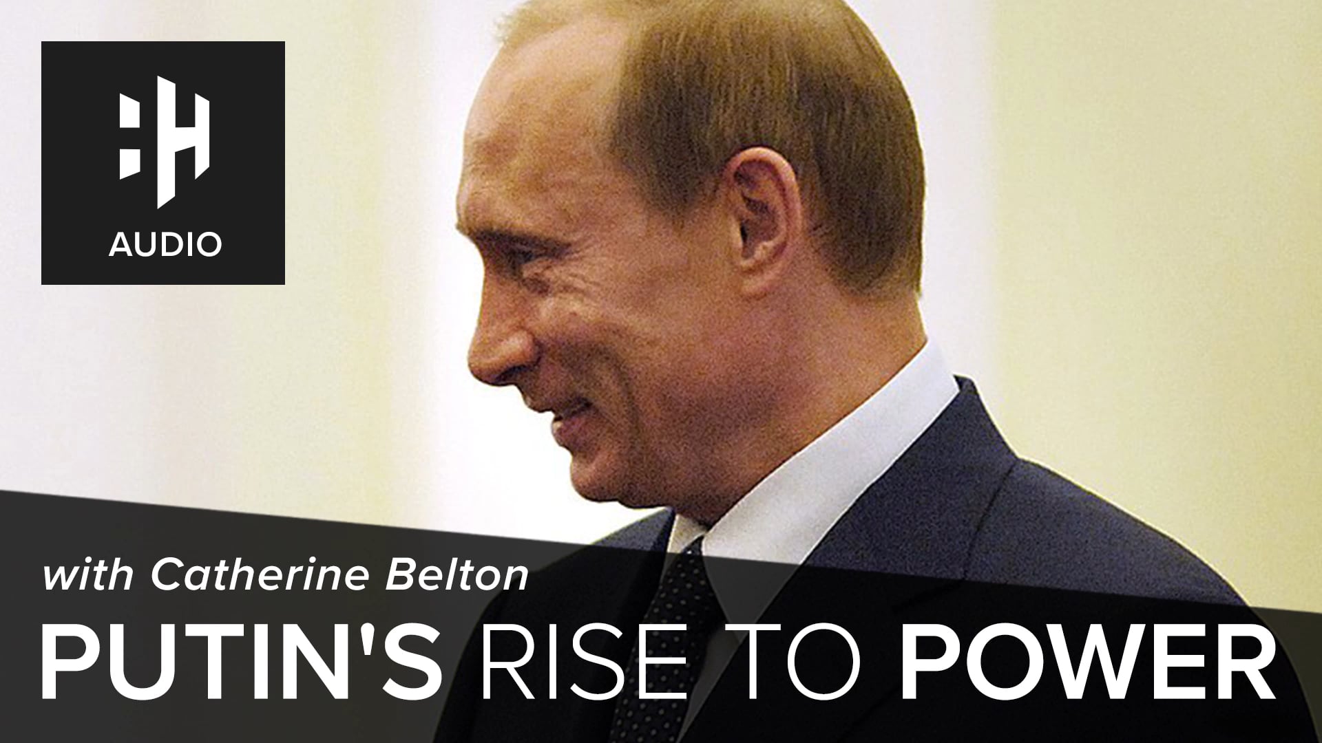🎧 Putin's Rise to Power