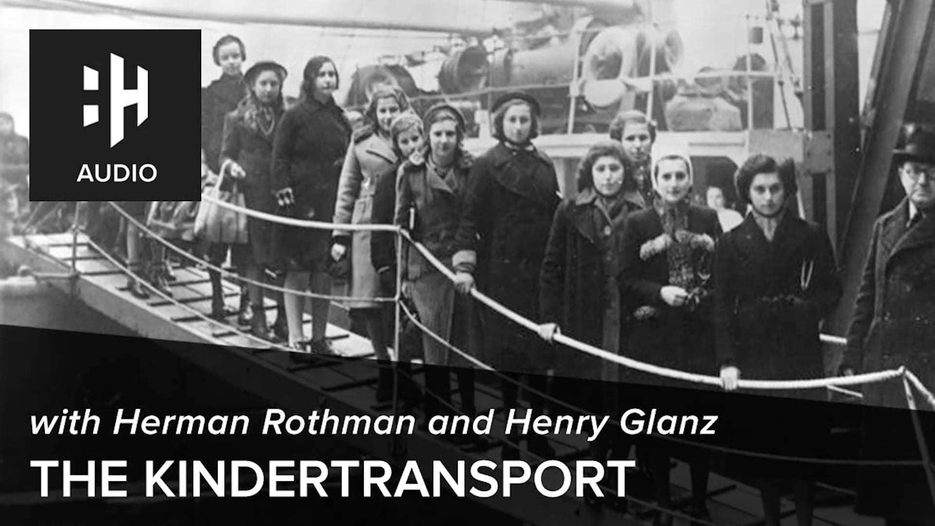 🎧 The Kindertransport with Herman Rothman and Henry Glanz