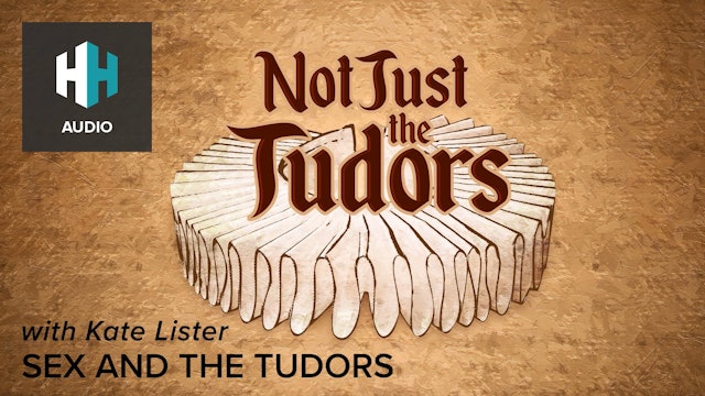 🎧 Sex & The Tudors