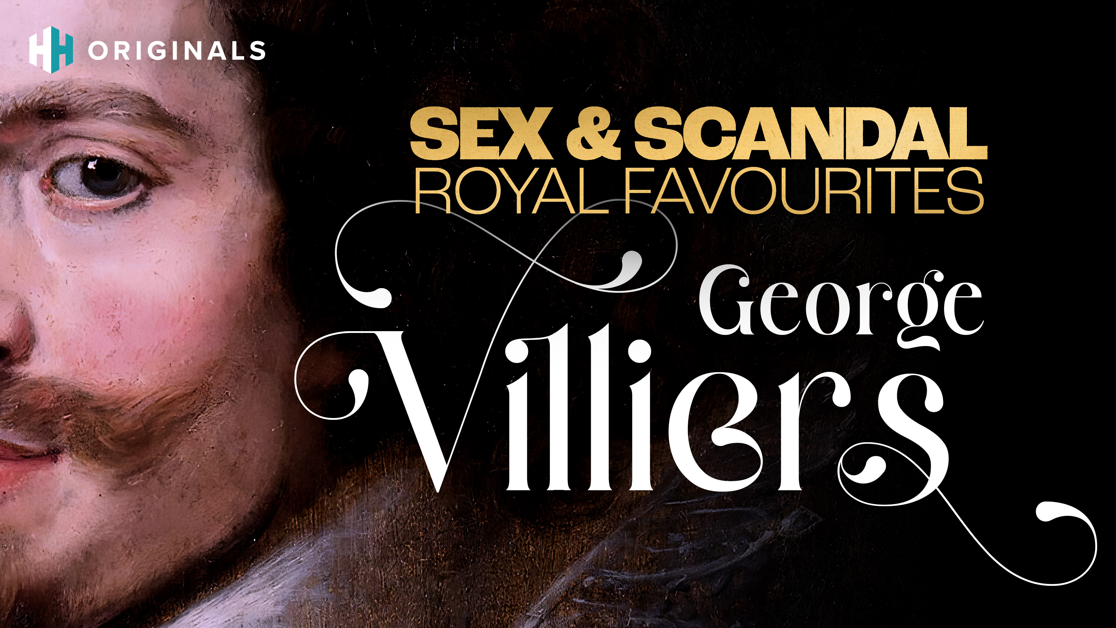Sex & Scandal: Royal Favourites - George Villiers
