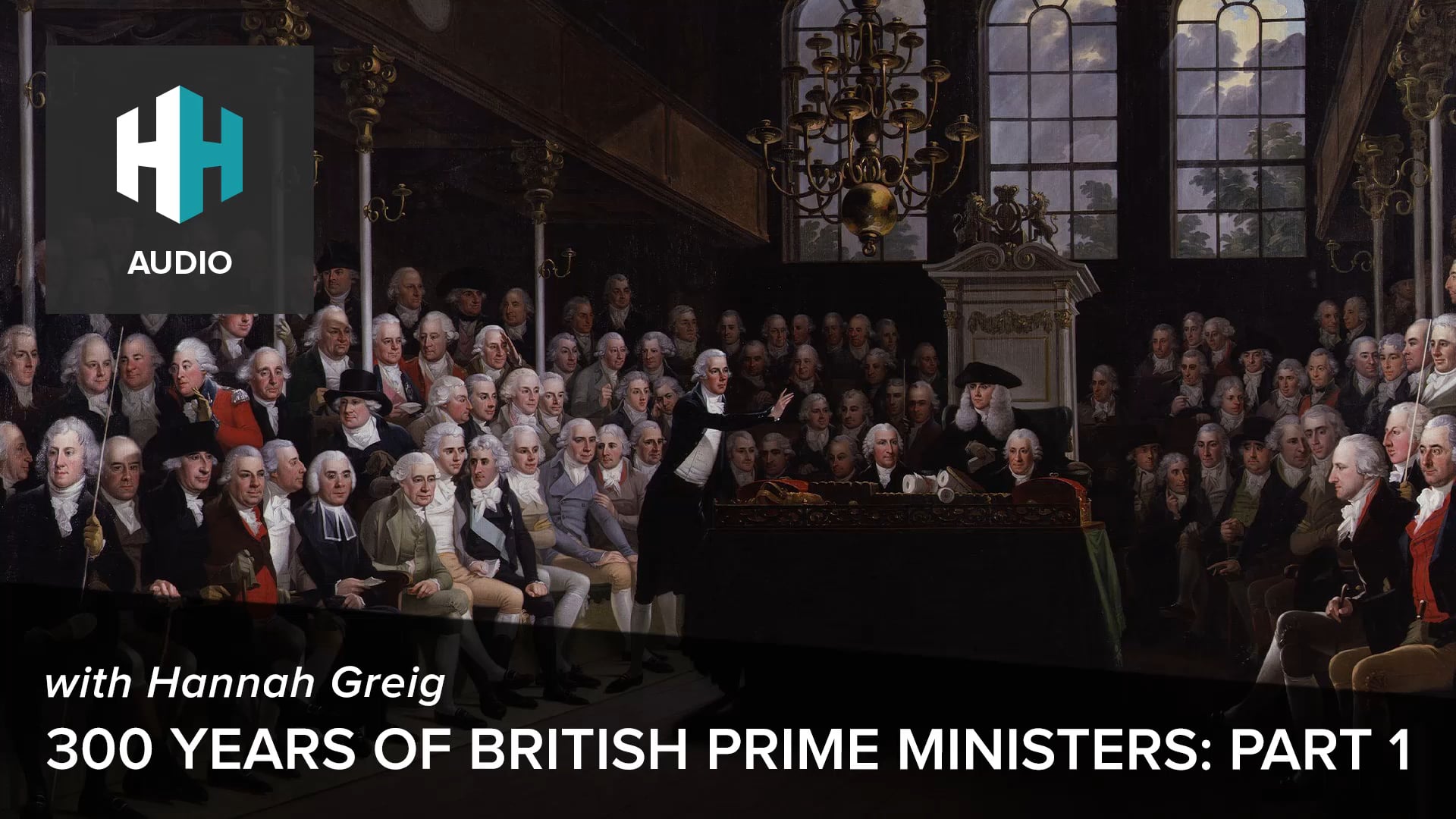 🎧 300 years of British Prime Ministers: Part 1
