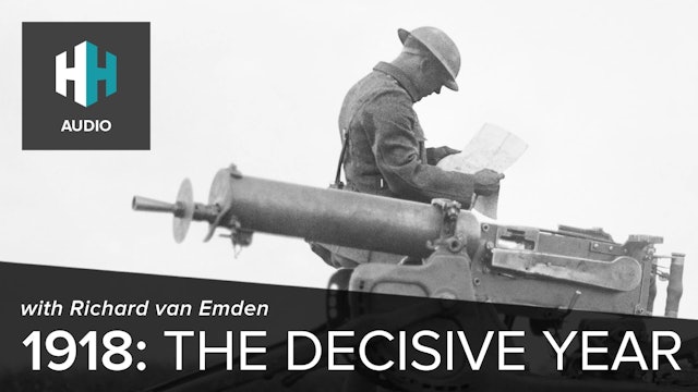 🎧 1918: The Decisive Year