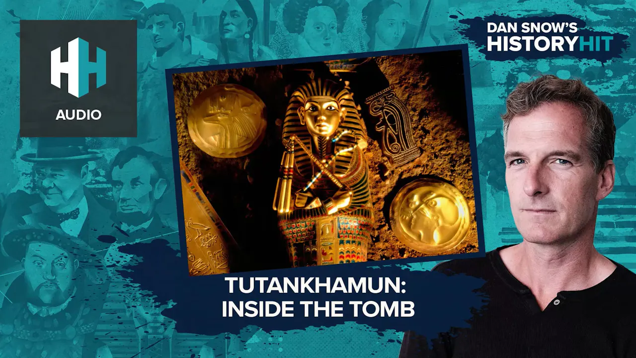 🎧 4. Tutankhamun: Inside the Tomb - 🎧 Dan Snow's History Hit - History Hit