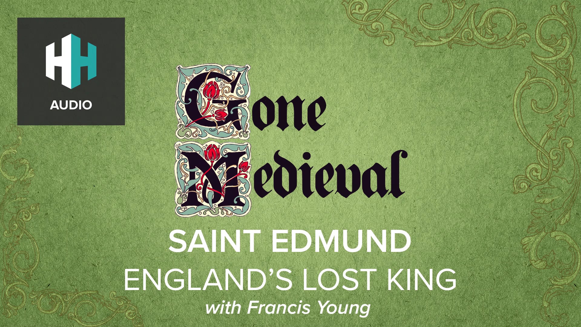 🎧 Saint Edmund: England's Lost King