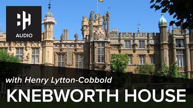 🎧 Knebworth House with Henry Lytton-Cobbold
