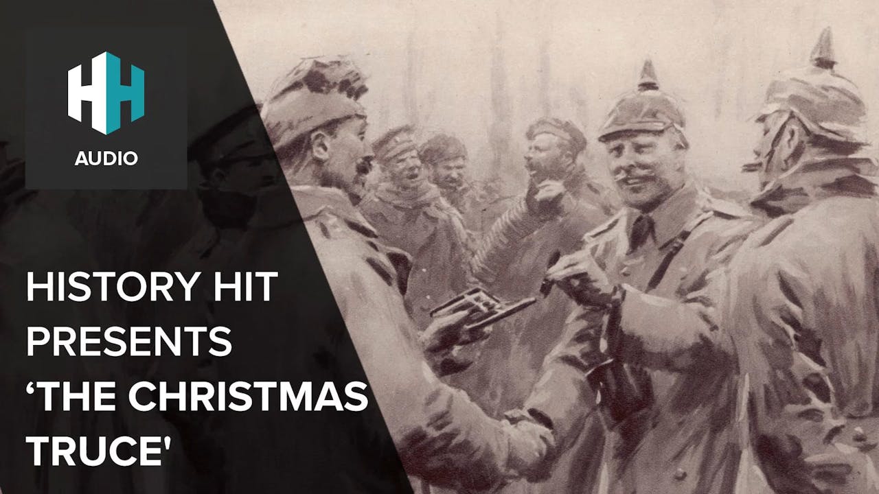 🎧 History Hit Presents 'The Christmas Truce' History Hit