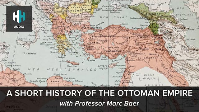 🎧 A Short History of the Ottoman Empire