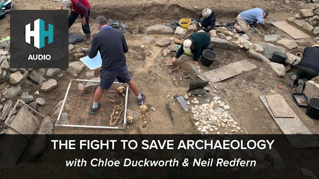 🎧 The Fight to Save Archaeology