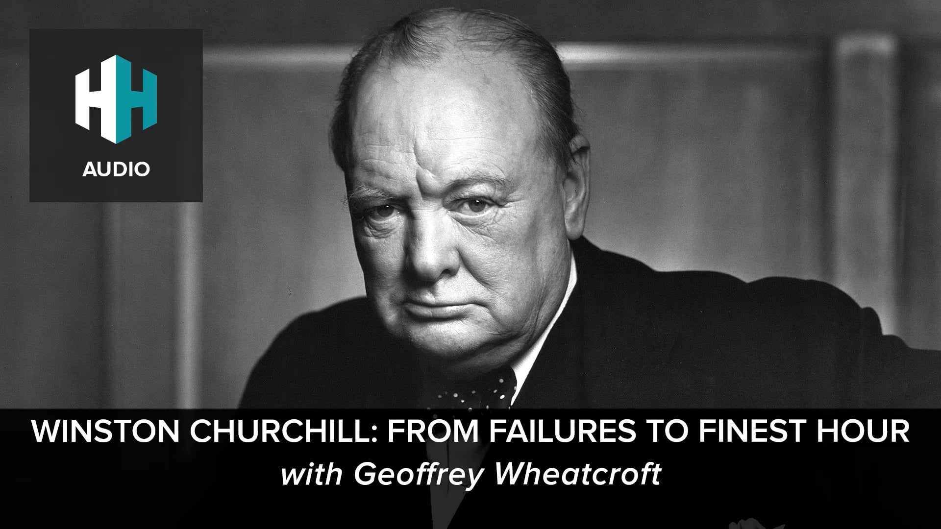 🎧 Winston Churchill: From Failures to Finest Hour