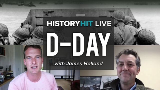 Dan Snow and James Holland talk D-Day