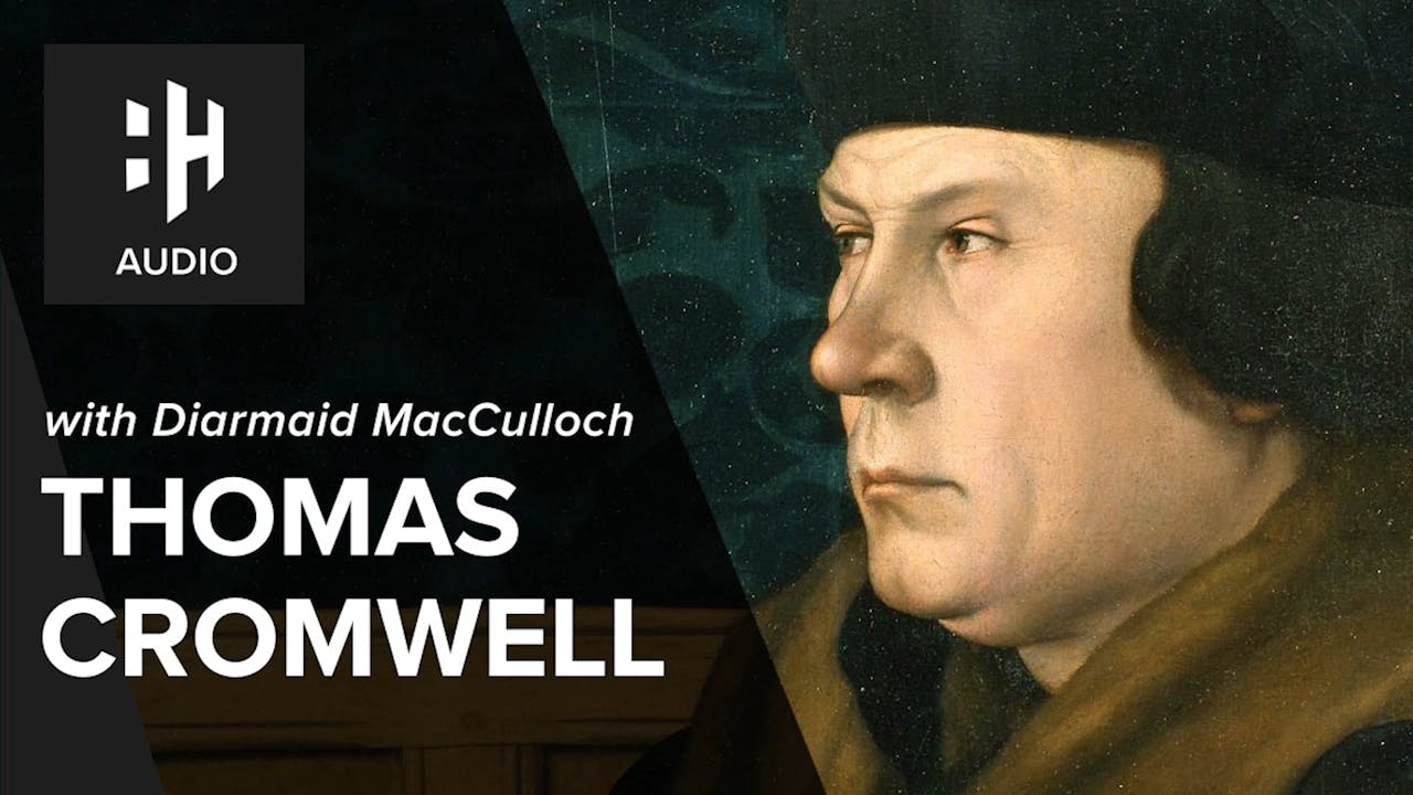 🎧 Thomas Cromwell with Diarmaid MacCulloch History Hit LIVE in