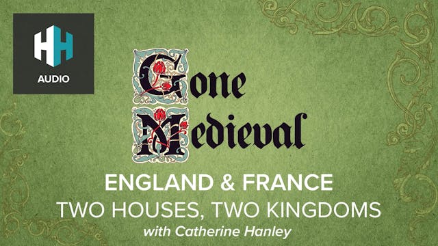 🎧 England & France: Two Houses, Two K...