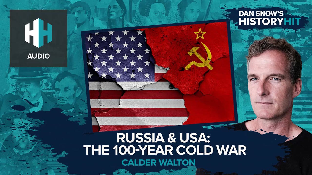 🎧 Russia & USA The 100Year Cold War 🎧 Dan Snow's History Hit