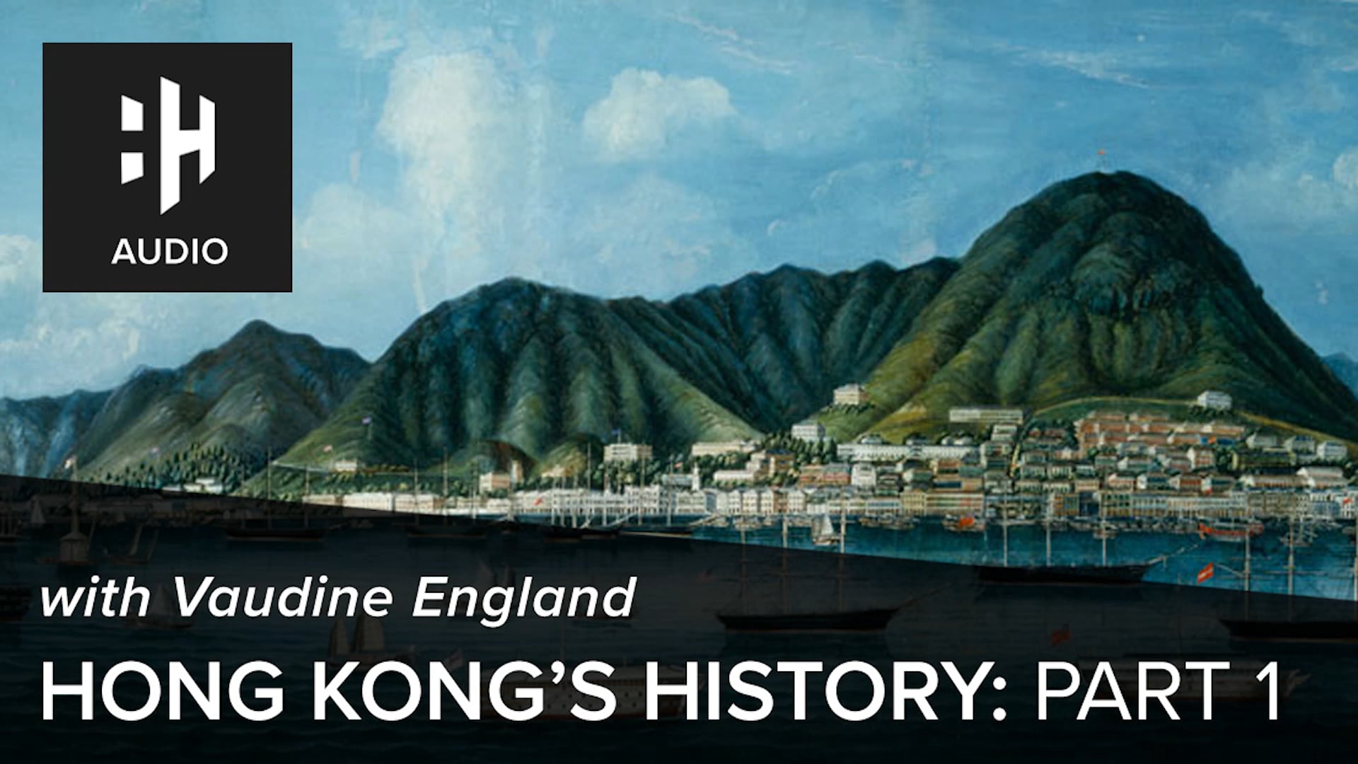 🎧 Hong Kong's History: Part 1 with Vaudine England