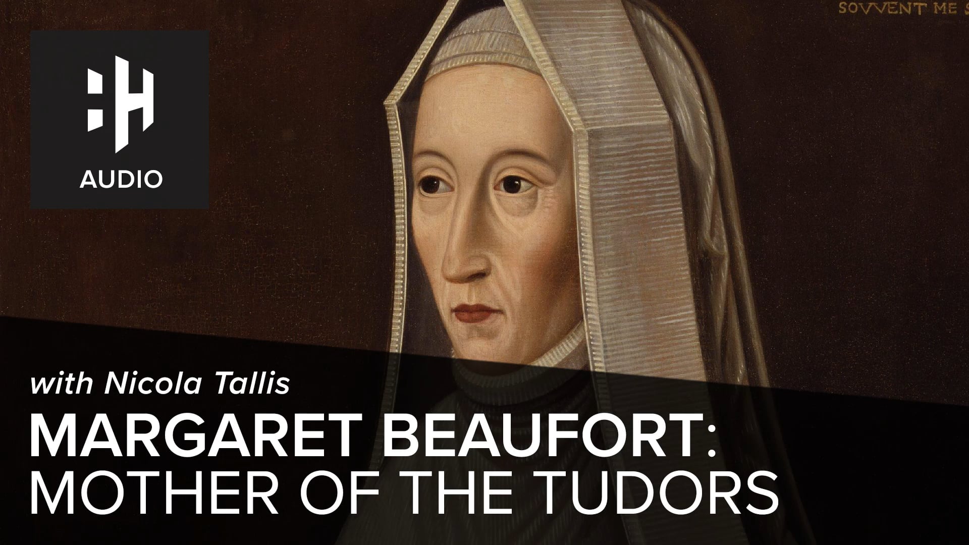 🎧 Margaret Beaufort: Tudor Matriarch