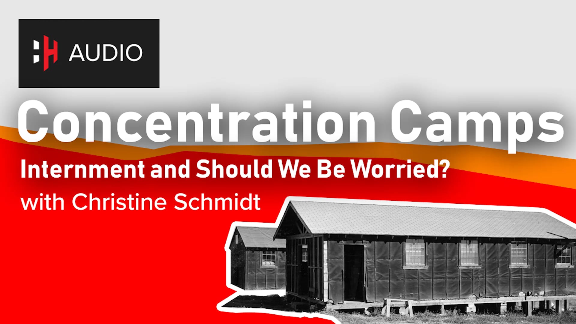 🎧 Concentration Camps, Internment & Should We Be Worried? with Christine Schmidt