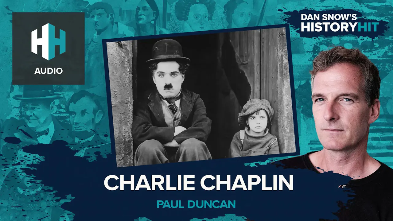 🎧 Charlie Chaplin - 🎧 Dan Snow's History Hit - History Hit