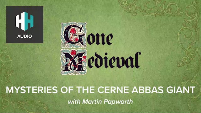 🎧 Mysteries of the Cerne Abbas Giant