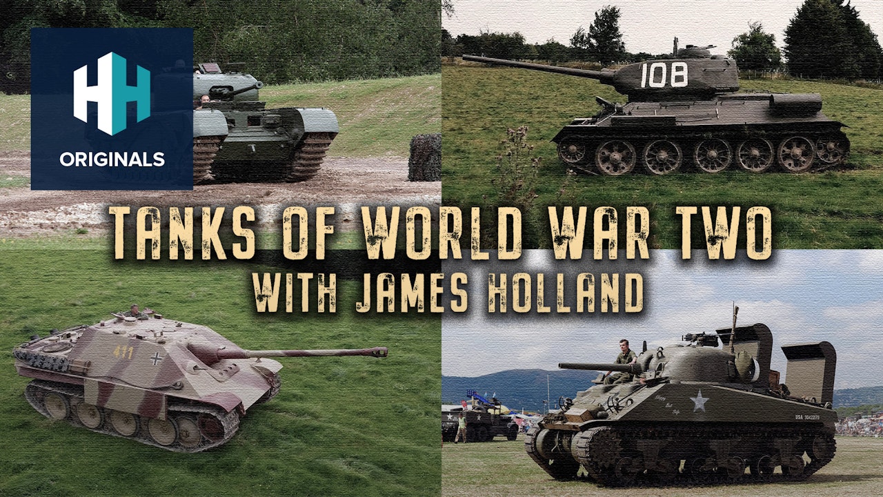 Tanks of World War Two: With James Holland