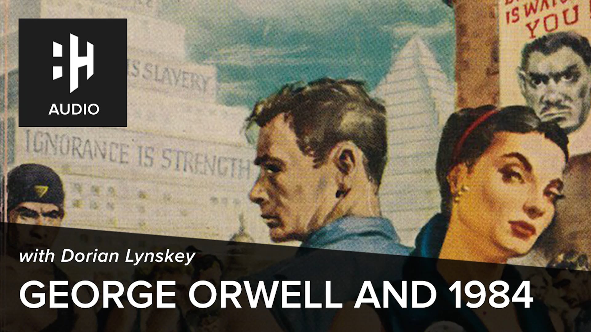 🎧 George Orwell and 1984 with Dorian Lynskey