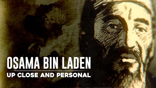 Osama Bin Laden - Up Close and Personal