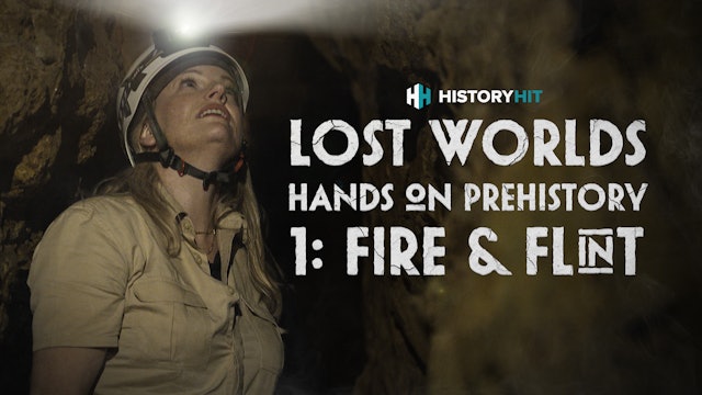 Lost Worlds: Hands on Prehistory - 1: Fire & Flint