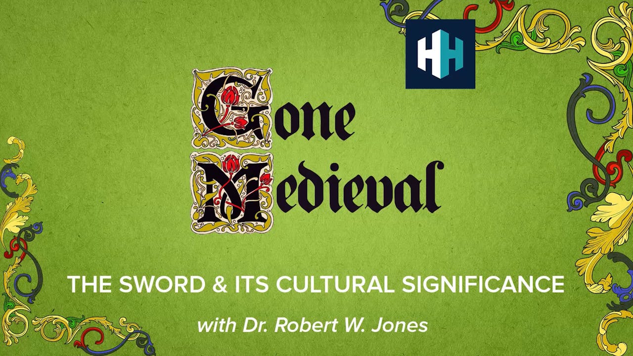 🎧 The Sword & Its Cultural Significance 🎧 Gone Medieval History Hit