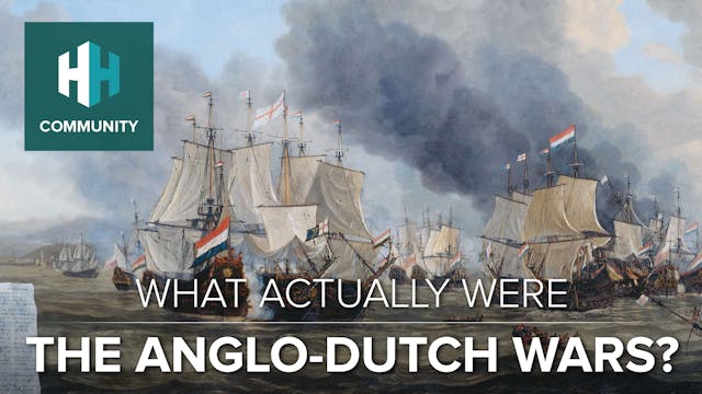 What Actually Were the Anglo-Dutch Wars?