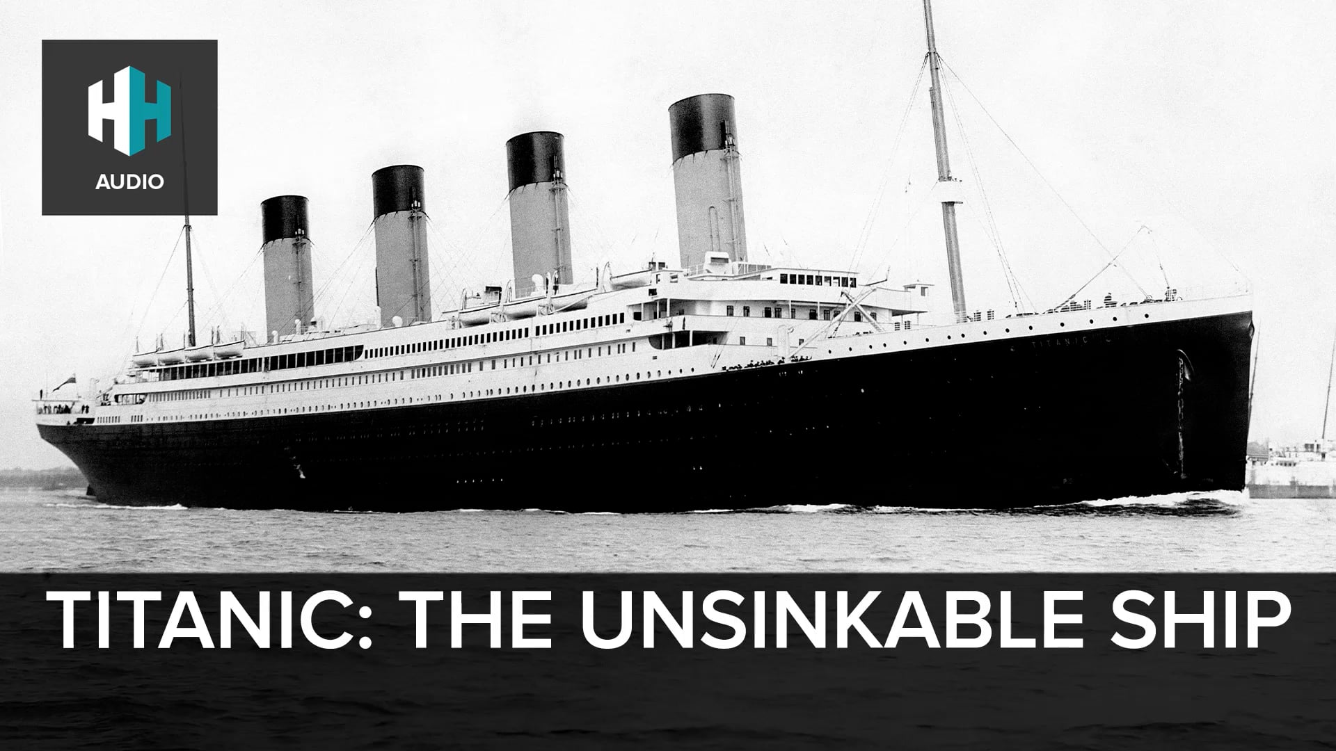 🎧 TITANIC: The Unsinkable Ship - 🎧 Dan Snow's History Hit - History Hit