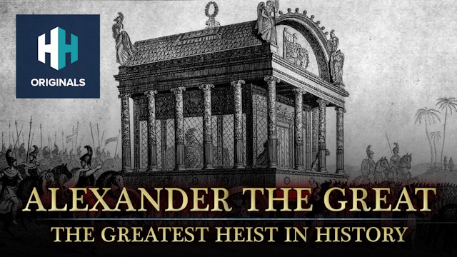 Alexander the Great: The Greatest Heist in History 