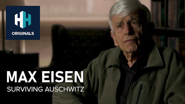 Max Eisen: Surviving Auschwitz
