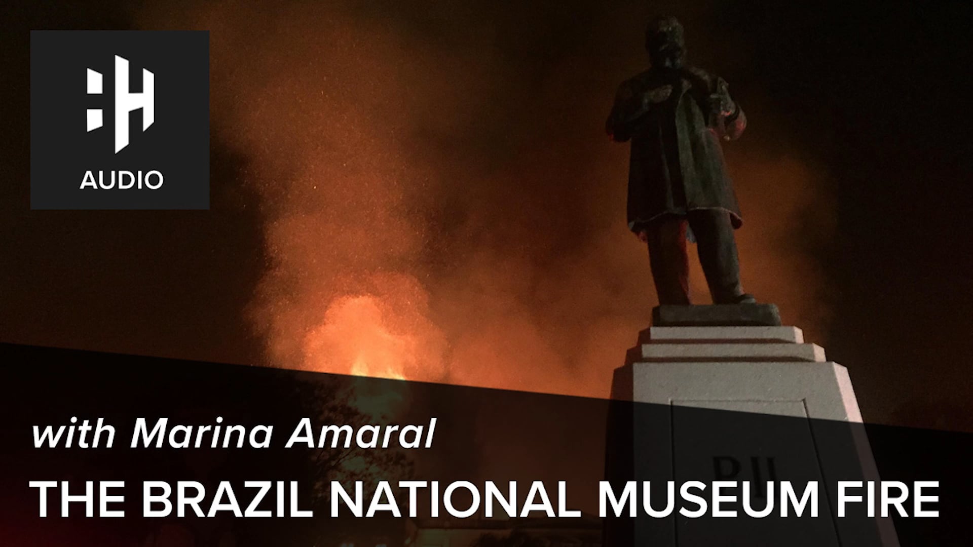 🎧 The Brazil National Museum Fire with Marina Amaral