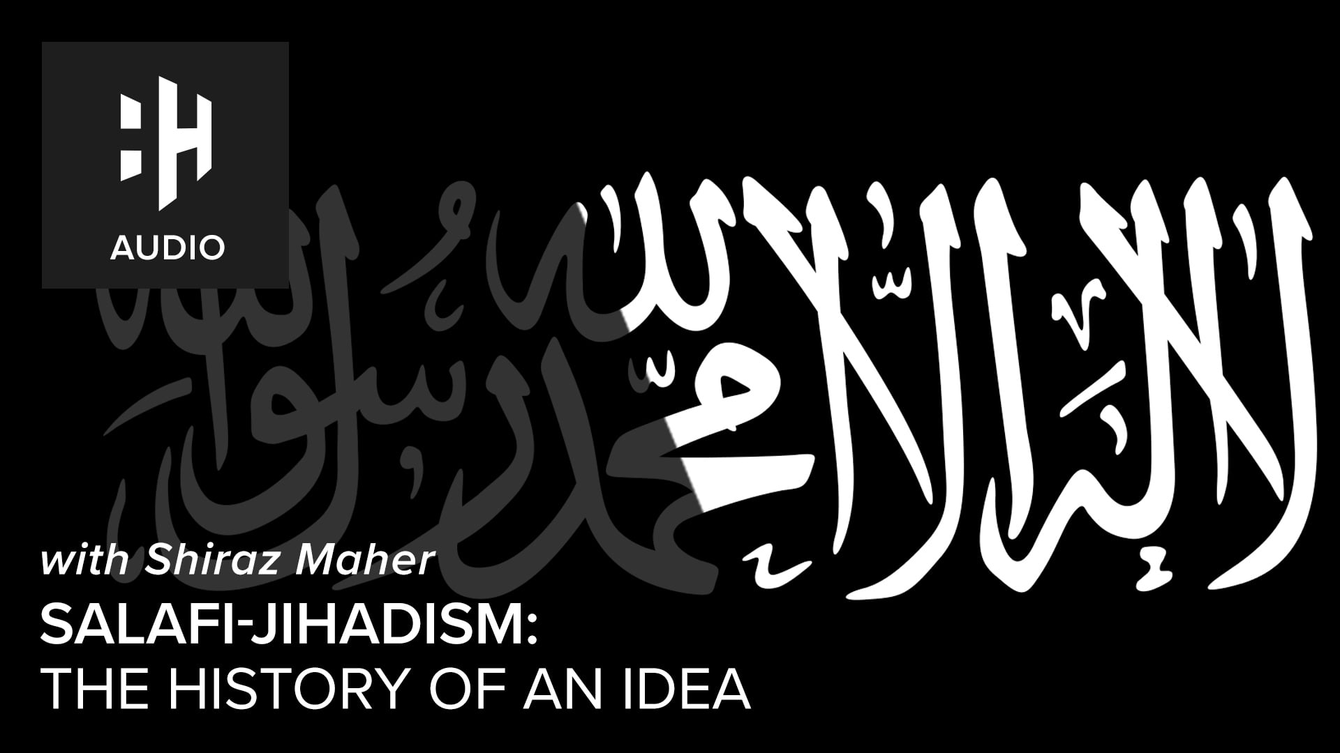 🎧 Salafi-Jihadism: The History of an Idea