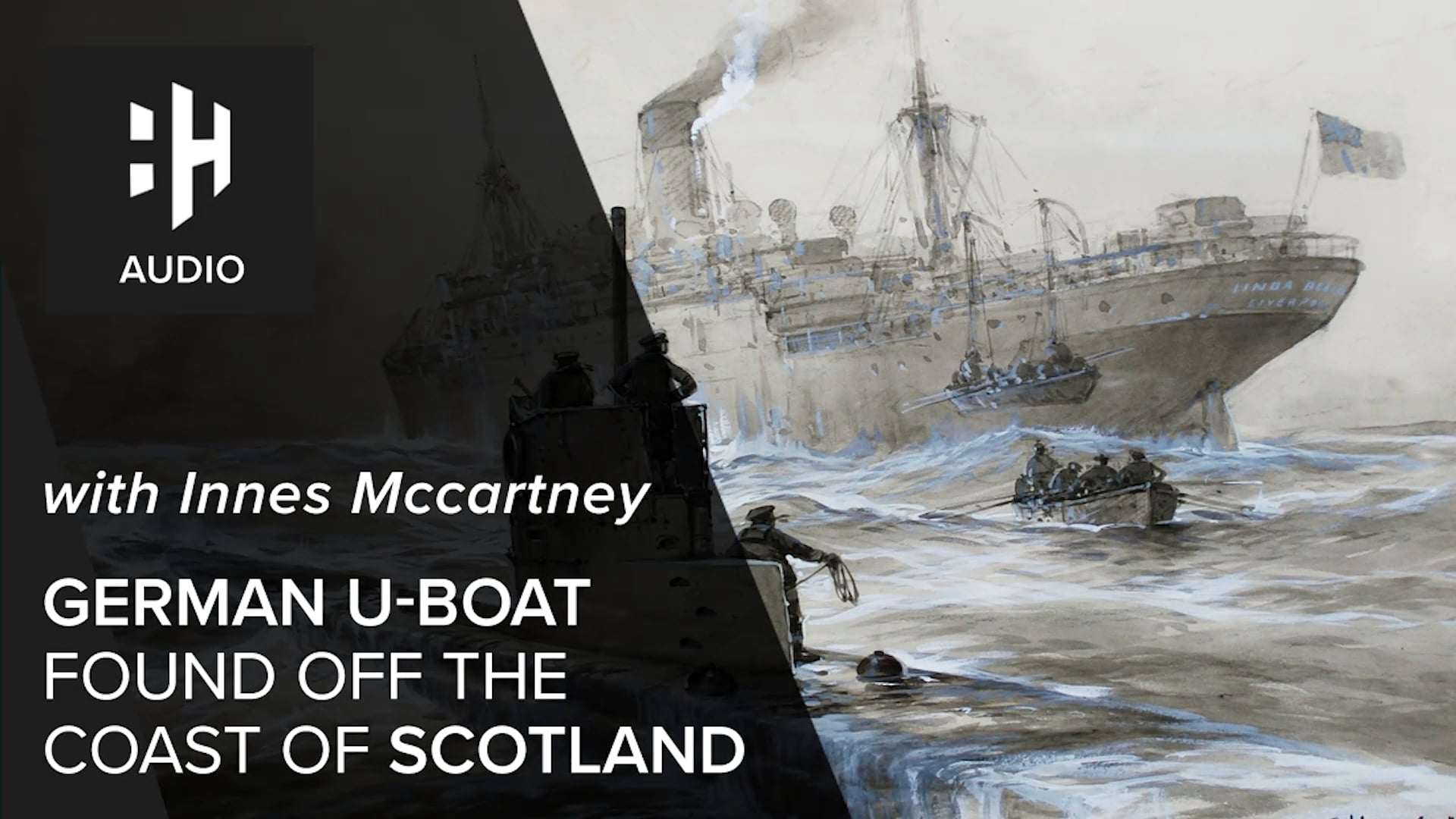 🎧 German U-boat Found off the Coast of Scotland with Innes Mccartney