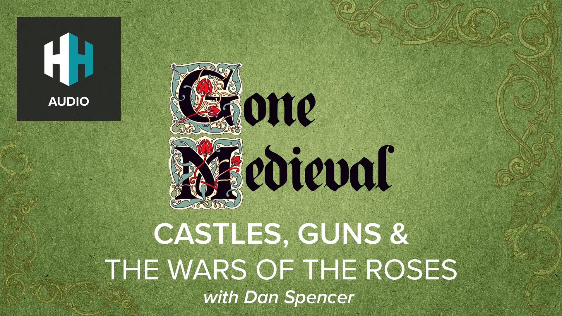 🎧 Castles, Guns & the Wars of the Roses